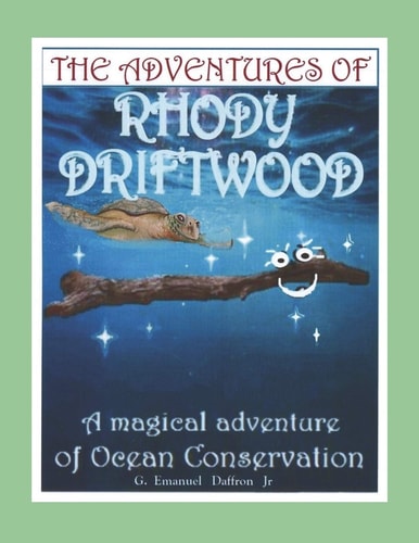 The Adventures Of Rhody Driftwood A Magical Adventure of Ocean Conservation