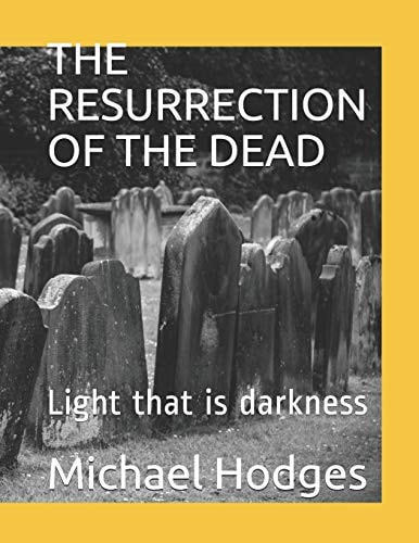 The Resurrection of the Dead Light That Is Darkness