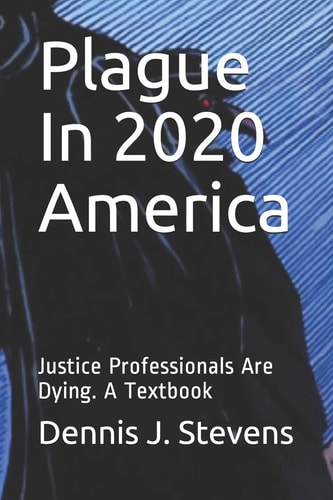Plague In 2020 America Justice Professionals Are Dying. A Textbook