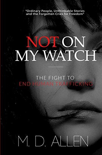 Not On My Watch! The Fight to End Human Trafficking
