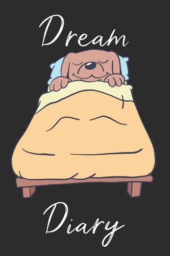 Dog Dream Diary Track Sleep Times, Thoughts, Dreams and Insomnia.