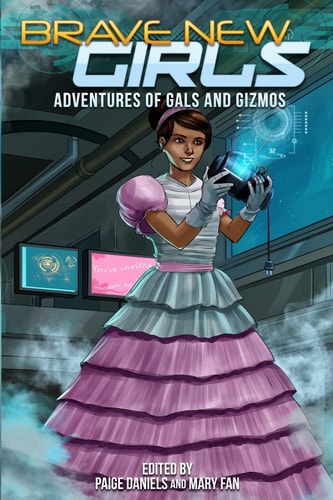 Brave New Girls Adventures of Gals and Gizmos