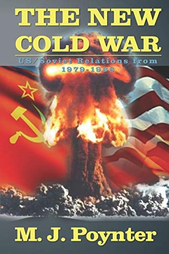 The New Cold War US/Soviet Relations From 1979-1988
