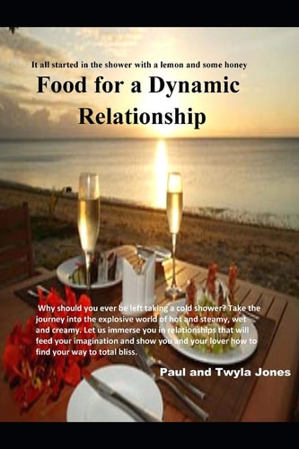 Food for a Dynamic Relationship It All Started in the Shower with a Lemon and Some Honey