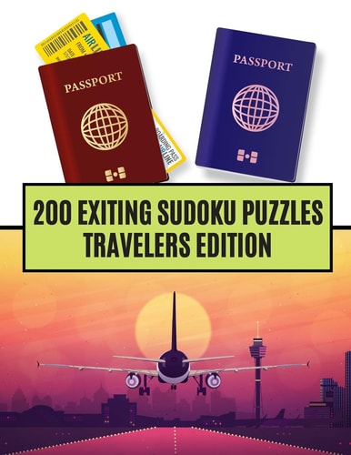 200 Exiting Sudoku Puzzles Travelers Edition Medium And Hard Sudoku Puzzles For Travelers On The Go