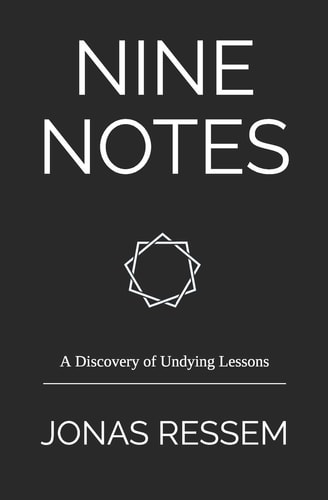 Nine Notes A Discovery of Undying Lessons