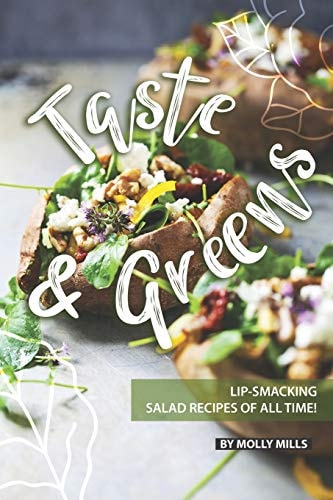 Taste and Greens Lip-Smacking Salad Recipes of All Time!