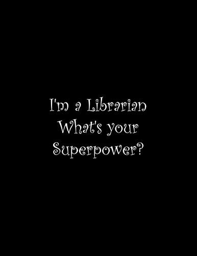 I'm a Librarian What's Your Superpower? Line Notebook Handwriting Practice Paper Workbook