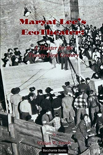 Maryat Lee's EcoTheater A Theater for the Twenty-First Century