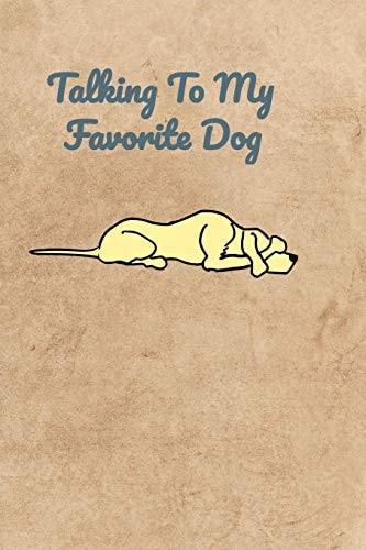 Talking To My Favorite Dog