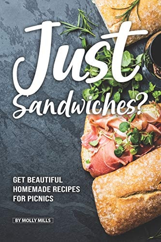 Just Sandwiches? Get Beautiful Homemade Recipes for Picnics