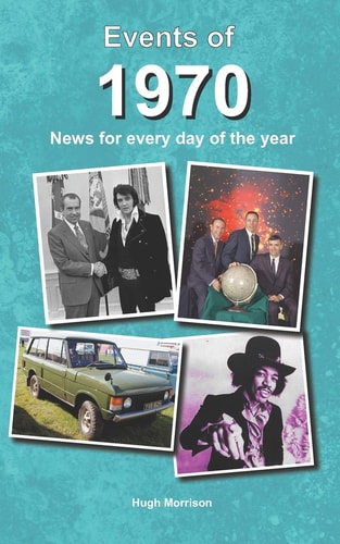 Events of 1970 News for Every Day of the Year