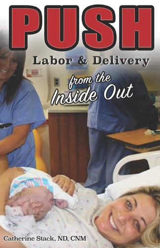 Push Labor & Delivery from the Inside Out