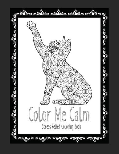 Color Me Calm Stress Relief Coloring Book Cat Coloring Book | Cat Coloring Pages | These Cat Themed Adult Coloring Books Make Great Gifts for Cat Lovers!