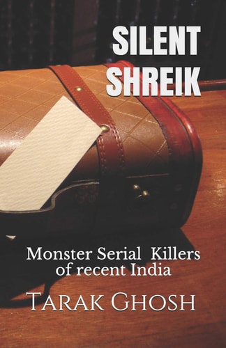 Silent Shriek Monster Serial Child Killers of Recent India