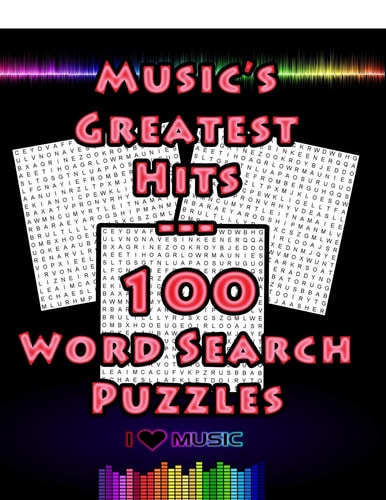 Music's Greatest Hits - 100 Word Search Puzzles 100 Music Themed Word Search Puzzles For Music Lovers, Large 8.5 X 11 Puzzle Book