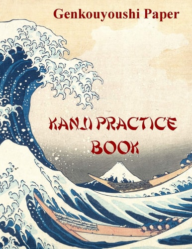 Kanji Practice Book Genkouyoushi Paper Notebook for Kanji, Hanzi, Hiragana and Katakana