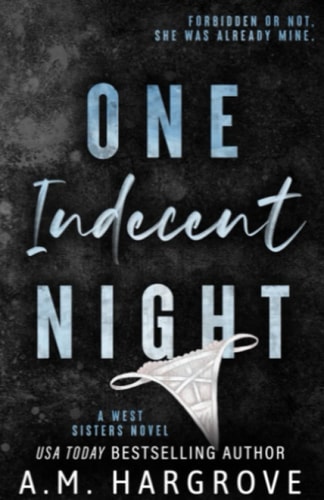 One Indecent Night A West Sisters Novel #1
