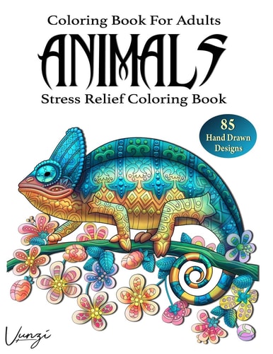 Animals Coloring Book For Adults 85 Beautiful Animals Designs for Stress Relief and Relaxation (Adult Coloring Books / Vol.2)