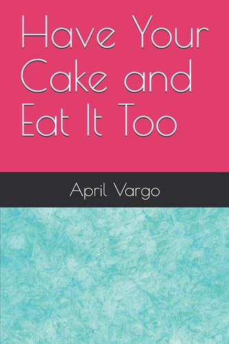 Have Your Cake and Eat It Too