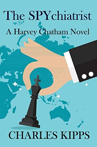 The Spychiatrist A Harvey Chatham Novel