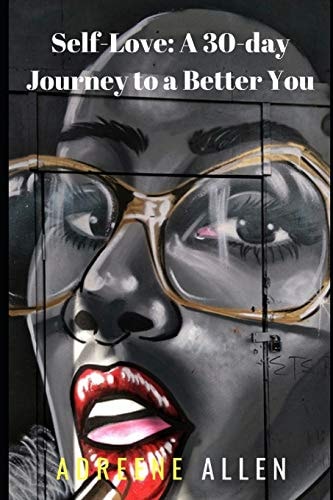 Self-Love A 30-Day Journey to a Better You