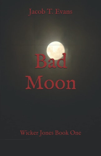 Bad Moon Wicker Jones Book One