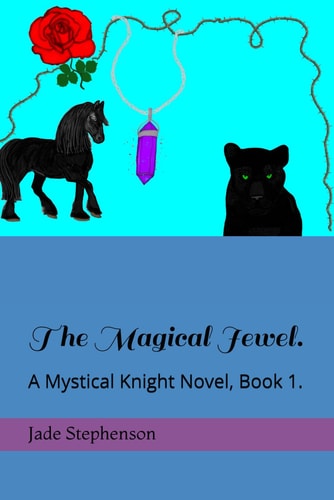 The Magical Jewel. A Mystical Knight Novel, Book 1.
