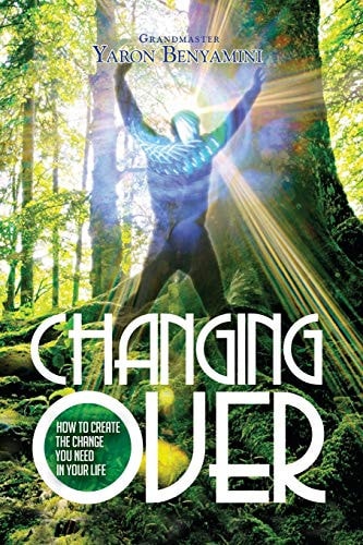Changing Over How to Create the Change You Need in Your Life