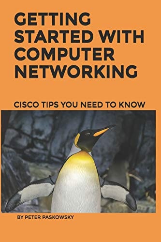 Getting Started With Computer Networking Cisco Tips You Need To Know
