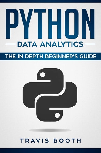 Python Data Analytics The Beginner's Real World Crash Course
