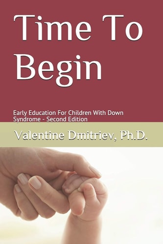 Time To Begin Early Education For Children With Down Syndrome - Second Edition
