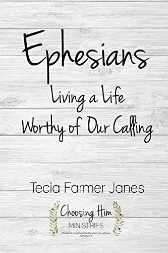 Ephesians Living a Life Worthy of Our Calling