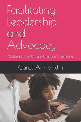 Facilitating Leadership and Advocacy Working in the African American Community
