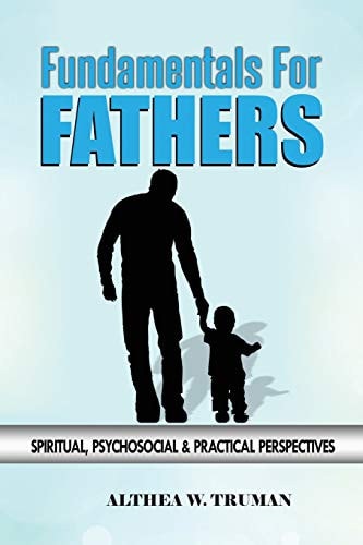 Fundamentals for Fathers Spiritual, Psychosocial & Practical Perspectives