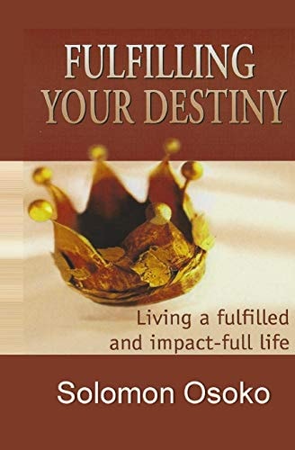 Fulfilling Your Destiny Living a Fulfilled and Impactful Life