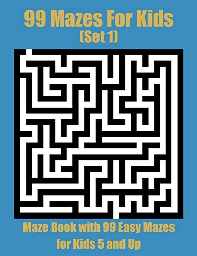 99 Mazes For Kids (Set 1) Maze Book with 99 Easy Mazes for Kids 5 and Up (8.5 X 11)