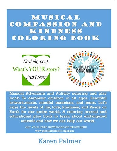 Musical Compassion and Kindness Coloring Book Learn Ways to Help Endangered Species, Spread Kindness, and Help Our World Through Fun Songs and Coloring.