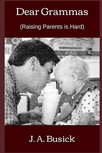 Dear Grammas (Raising Parents Is Hard)