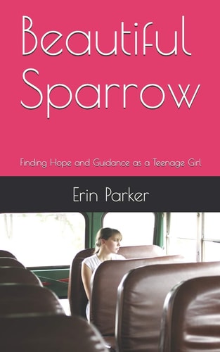 Beautiful Sparrow Finding Hope and Guidance As a Teenage Girl