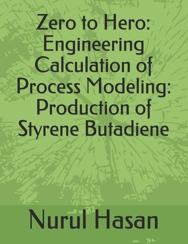 Zero to Hero Engineering Calculation of Process Modeling: Production of Styrene Butadiene