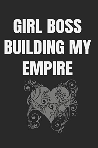 Girl Boss Building My Empire Build Good Habits & Break Bad Ones: Embracing and Achieving Your Goals
