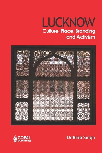 Lucknow Culture, Place, Branding and Activism