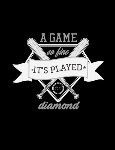 A Game So Fine It's Played On Diamond Baseball College Ruled Composition Notebook