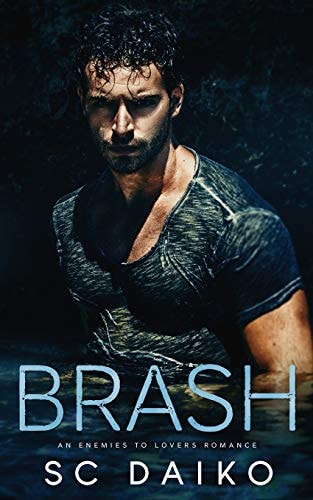 Brash An Enemies to Lovers Romance