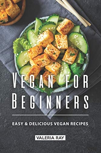 Vegan for Beginners Easy & Delicious Vegan Recipes