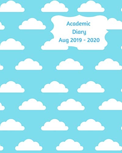 Academic Diary Aug 2019-2020 8x10 Day to a Page Academic Year Diary, Hourly Appointments and Space for Notes on Each Page. Perfect for Teachers, Students and Small Business Owners. Blue with White Clouds Design
