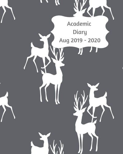 Academic Diary Aug 2019-2020 8x10 Day to a Page Academic Year Diary, Hourly Appointments and Space for Notes on Each Page. Perfect for Teachers, Students and Small Business Owners. Grey with White Stags Design