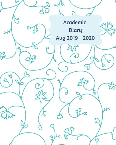 Academic Diary Aug 2019-2020 8x10 Day to a Page Academic Year Diary, Hourly Appointments and Space for Notes on Each Page. Perfect for Teachers, Students and Small Business Owners. White with Delicate Blue Design