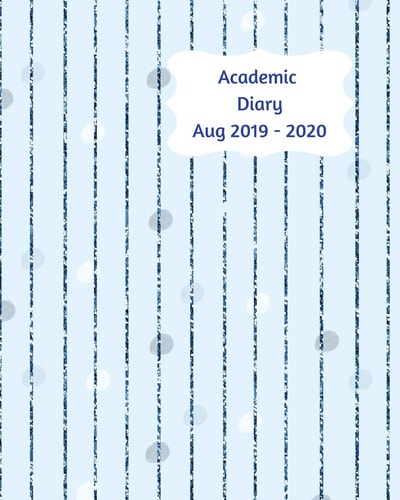Academic Diary Aug 2019-2020 8x10 Day to a Page Academic Year Diary, Hourly Appointments and Space for Notes on Each Page. Perfect for Teachers, Students and Small Business Owners. Blue and White Spots and Lines Design